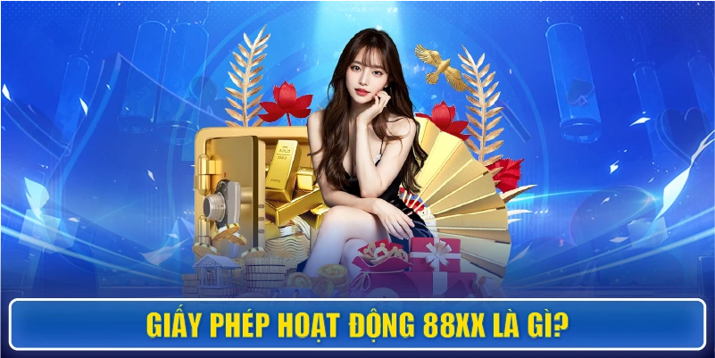 Giấy phép hoạt động 88XX là gì?